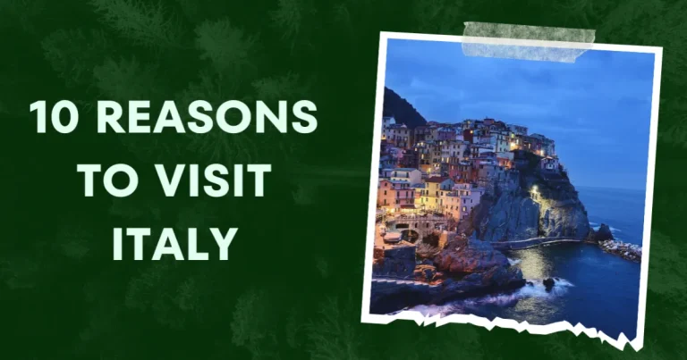 10 REASONS TO VISIT ITALY