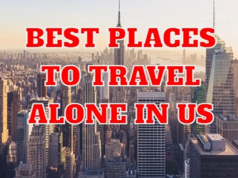 BEST PLACES TO TRAVEL ALONE IN US