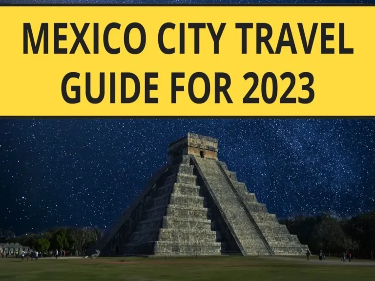 Mexico City Travel Guide For 2023